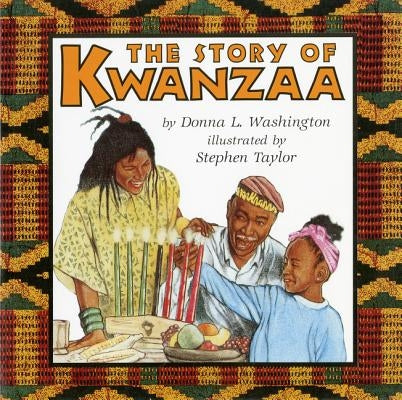 The Story of Kwanzaa: A Kwanzaa Holiday Book for Kids by Washington, Donna L.