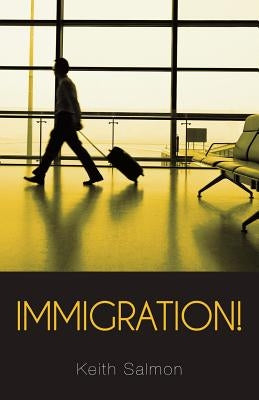 Immigration! by Salmon, Keith