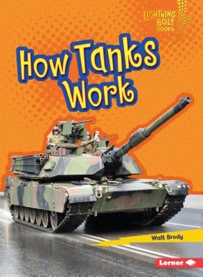 How Tanks Work by Brody, Walt