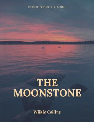 The Moonstone by Collins, Wilkie