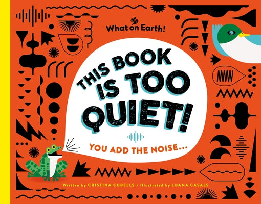 This Book Is Too Quiet!: You Add the Noise... by Cubells, Cristina