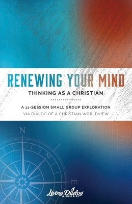 Renewing Your Mind--Thinking As A Christian by Dannemiller, Jack