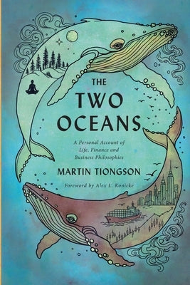 The Two Oceans: A Personal Account of Life, Finance and Business Philosophies by Tiongson, Martin
