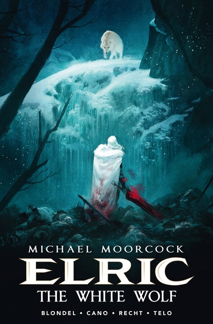 Michael Moorcock's Elric Vol. 3: The White Wolf by Blondel, Julien