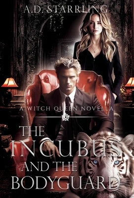 The Incubus and The Bodyguard: A Witch Queen Novella by Starrling, Ad