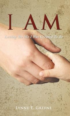 I Am by Greene, Lynne E.