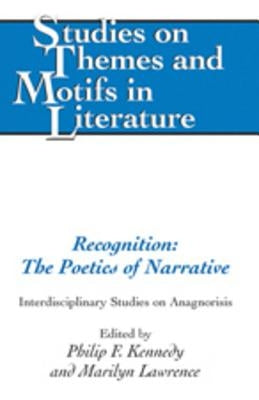 Recognition: The Poetics of Narrative: Interdisciplinary Studies on Anagnorisis by Daemmrich, Horst