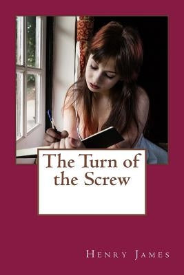 The Turn of the Screw by James, Henry