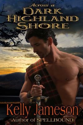 Across a Dark Highland Shore by Jameson, Kelly