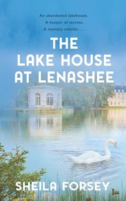The Lake House at Lenashee: An Unsolved Irish Mystery by Forsey, Sheila