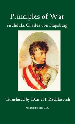 Principles of War by Radakovich, Daniel I.
