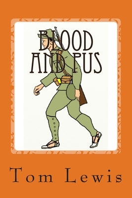 Blood And Pus by Lewis, Tom