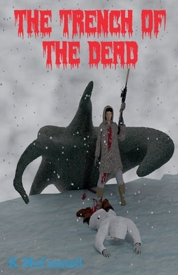 The Trench of the Dead by McConnell, K.