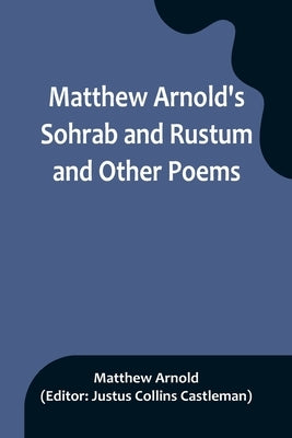 Matthew Arnold's Sohrab and Rustum and Other Poems by Arnold, Matthew