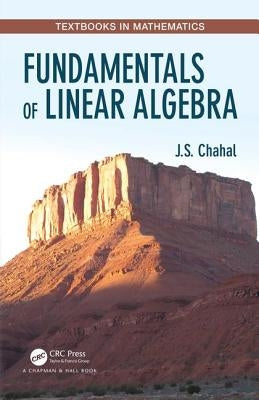 Fundamentals of Linear Algebra by Chahal, J. S.