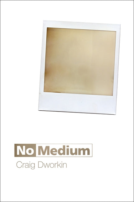 No Medium by Dworkin, Craig