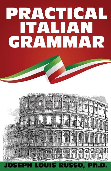 Practical Italian Grammar by Russo, Joseph Louis