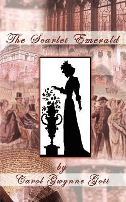 The Scarlet Emerald by Gott, Carol Gwynne
