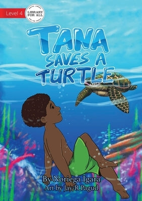 Tana Saves A Turtle by Igara, Noriega