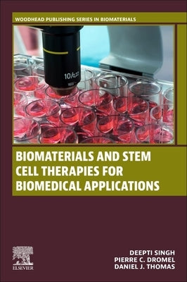 Biomaterials and Stem Cell Therapies for Biomedical Applications by Singh, Deepti