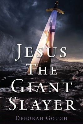 Jesus The Giant Slayer by Gough, Deborah
