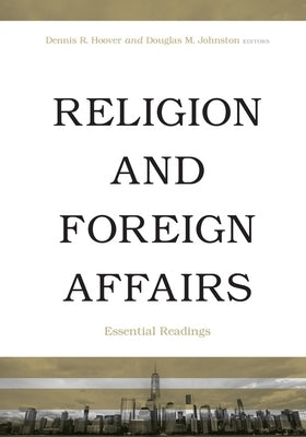 Religion and Foreign Affairs: Essential Readings by Hoover, Dennis R.