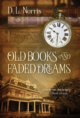 Old Books and Faded Dreams by Norris, D. L.