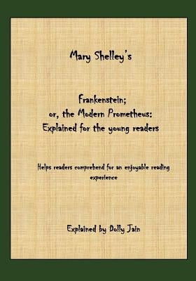 Frankenstein: Explained for the young readers by Jain, Dolly