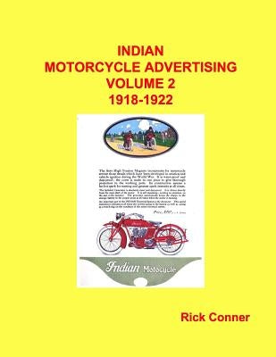 Indian Motorcycle Advertising Vol 2: 1918-1922 by Conner, Rick
