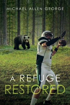 A Refuge Restored by George, Michael Allen