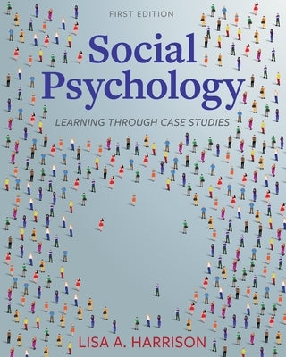 Social Psychology: Learning through Case Studies by Harrison, Lisa A.
