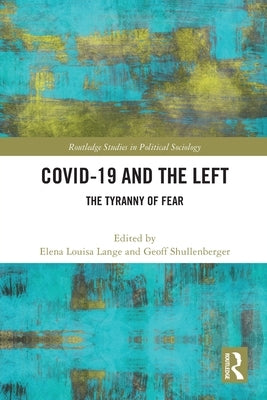 Covid-19 and the Left: The Tyranny of Fear by Lange, Elena Louisa