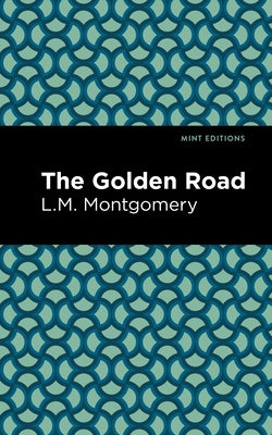 The Golden Road by Montgomery, L. M.
