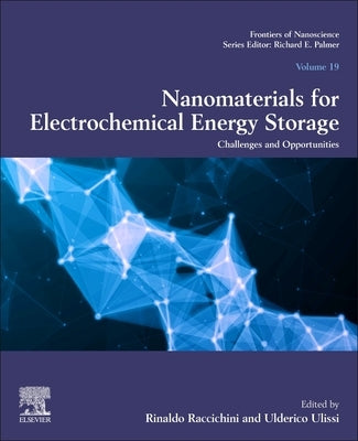 Nanomaterials for Electrochemical Energy Storage: Challenges and Opportunities Volume 19 by Raccichini, Rinaldo