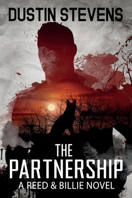 The Partnership: A Reed & Billie Novel by Stevens, Dustin