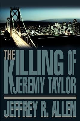 The Killing of Jeremy Taylor by Allen, Jeffrey R.