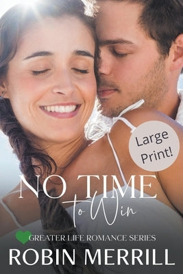 No Time to Win (Large Print Edition) by Merrill, Robin