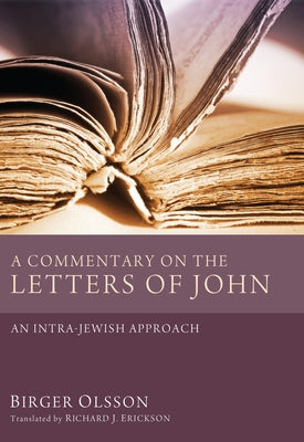 A Commentary on the Letters of John by Olsson, Birger