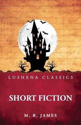 Short Fiction by M R James