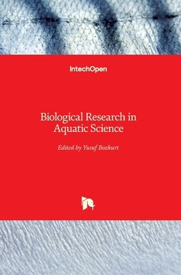 Biological Research in Aquatic Science by Bozkurt, Yusuf