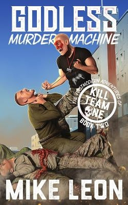 Godless Murder Machine by Leon, Mike
