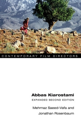Abbas Kiarostami: Expanded Second Edition by Saeed-Vafa, Mehrnaz