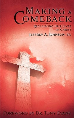 Making A Comeback by Johnson, Jeffrey A.