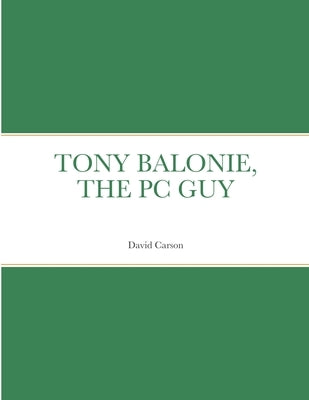 Tony Balonie, the PC Guy by Carson, David