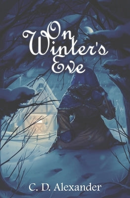 On Winter's Eve by Alexander, C. D.