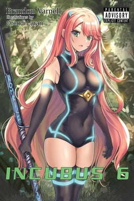 Incubus, Volume 6 (Light Novel) by Varnell, Brandon