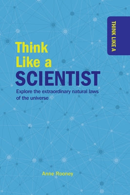 Think Like a Scientist by Rooney, Anne