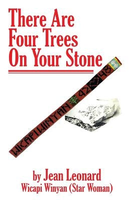 There Are Four Trees on Your Stone by Leonard, Jean