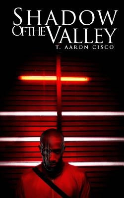 Shadow of the Valley by Cisco, T. Aaron
