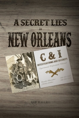 A Secret Lies in New Orleans by Wallace, Ron